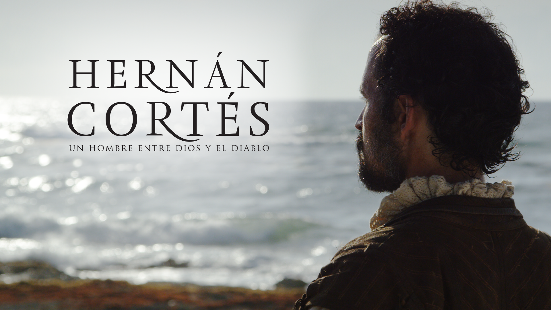 Hernán Cortés - Un hombre entre Dios y el diablo
