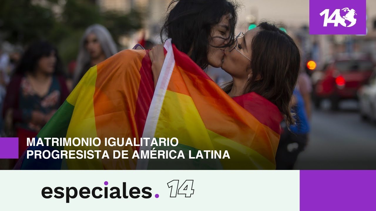 Especiales 14 | Matrimonio igualitario. El movimiento progresista de América Latina