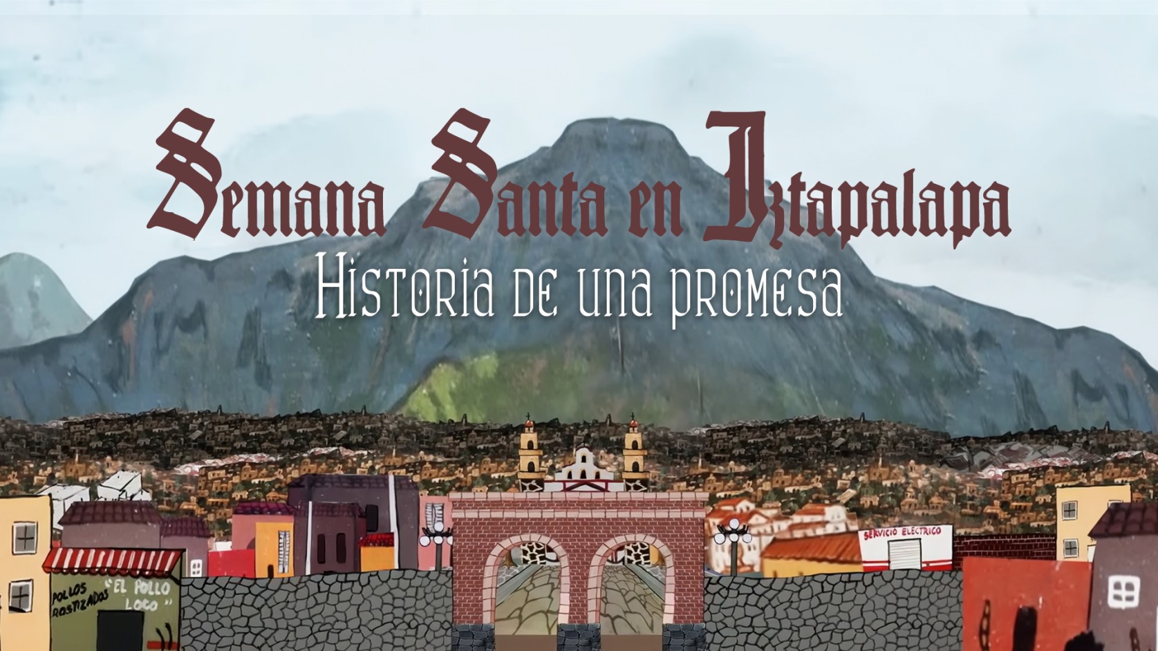 Semana Santa en Iztapalapa: Historia de una promesa